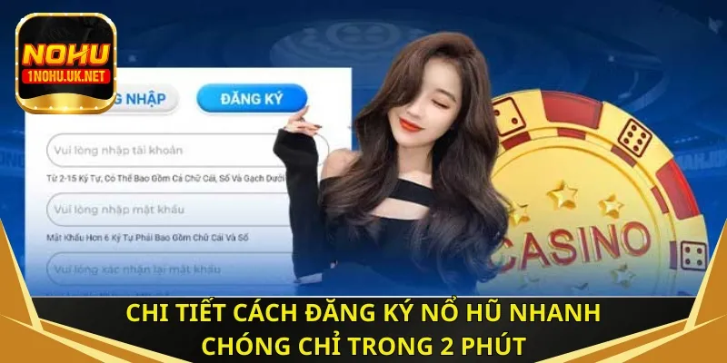 Chi tiết cách đăng ký nổ hũ nhanh chóng chỉ trong 2 phút