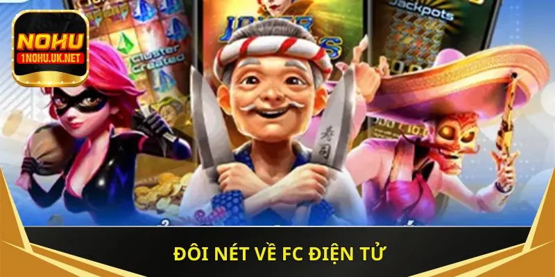 Đôi nét về FC điện tử