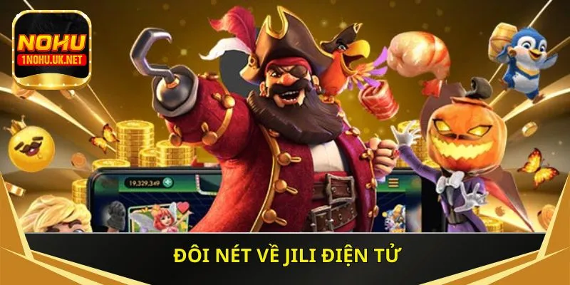 Đôi nét về JILI điện tử